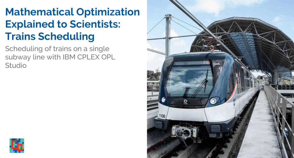 Read more about the article Mathematical Optimization Explained to Scientists: Scheduling of a Subway Line